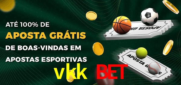 vkk bet Ate 100% de Aposta Gratis